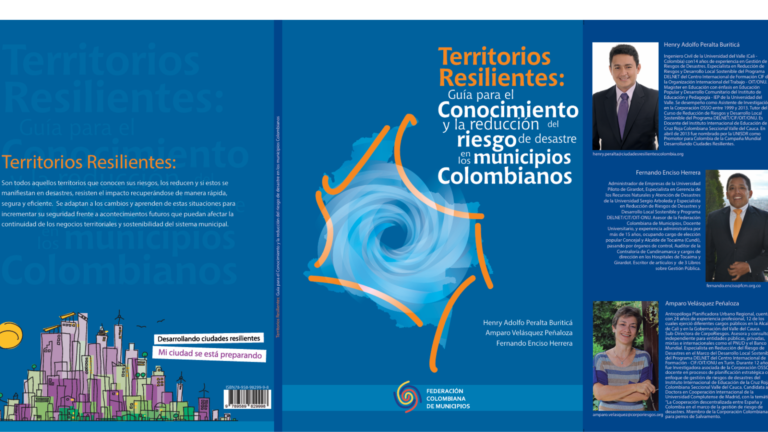 Libro: Territorios Resilientes. Guía para el conocimiento y la reducción del riesgo de desastre en los municipios colombianos – Henry Peralta, Amparo Velásquez y Fernando Enciso